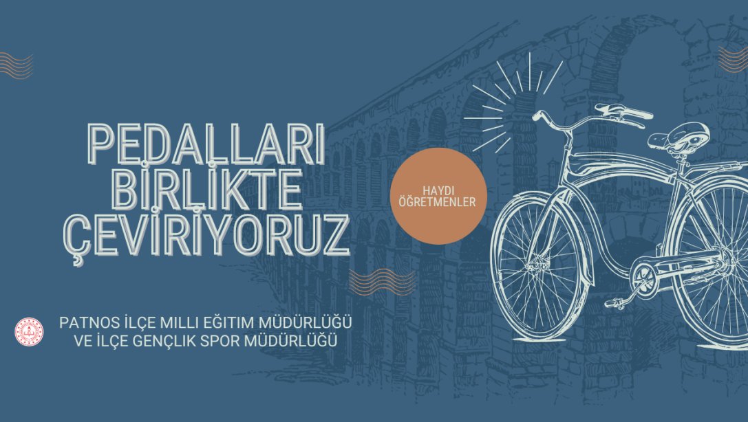 PEDALLARI BİRLİKTE ÇEVİRİYORUZ 